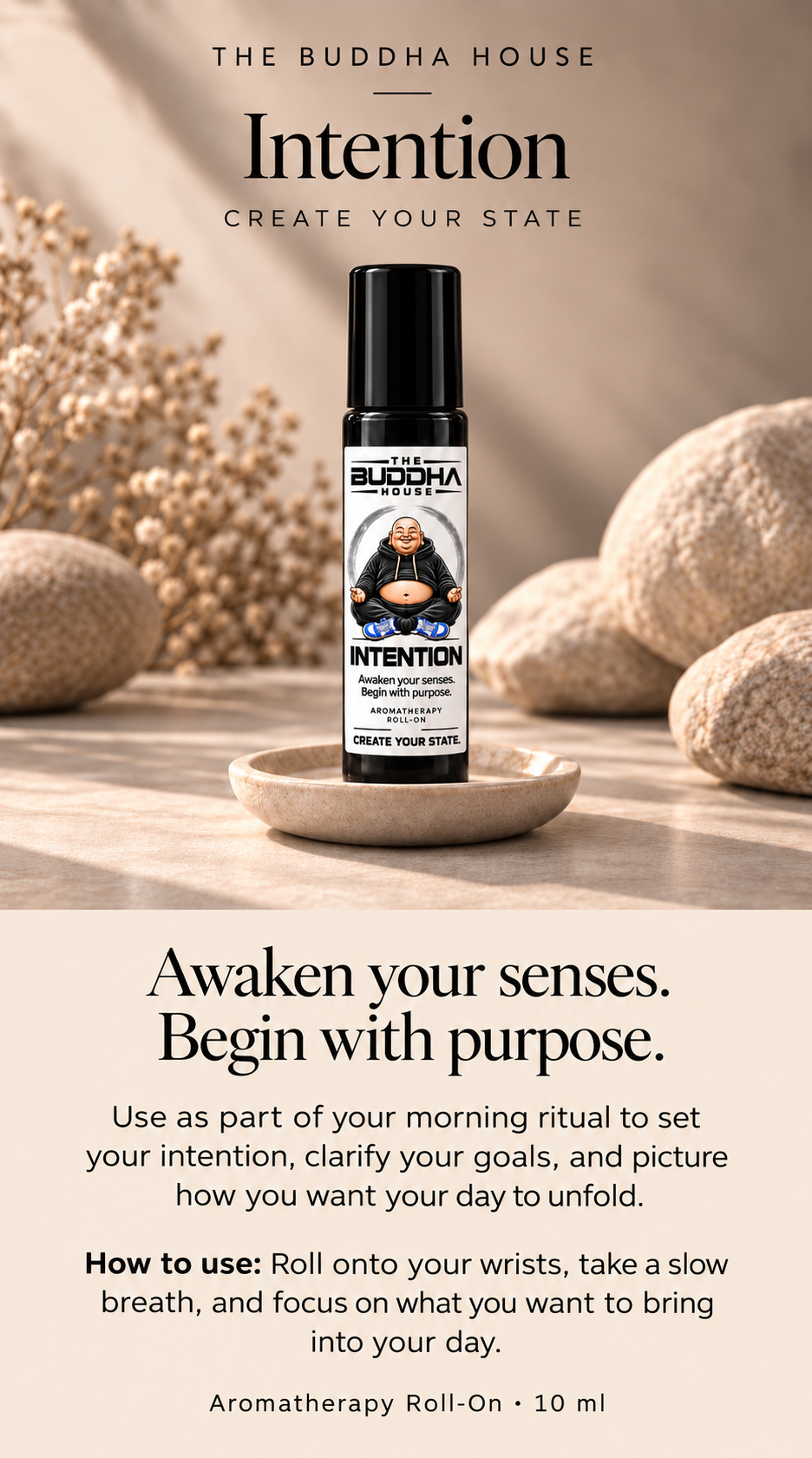 Intention: Use as part of your morning ritual to set your intention, clarify your goals, and picture how you want your day to unfold. Roll onto your wrists, take a slow breath, and focus on what you want to bring into your day.